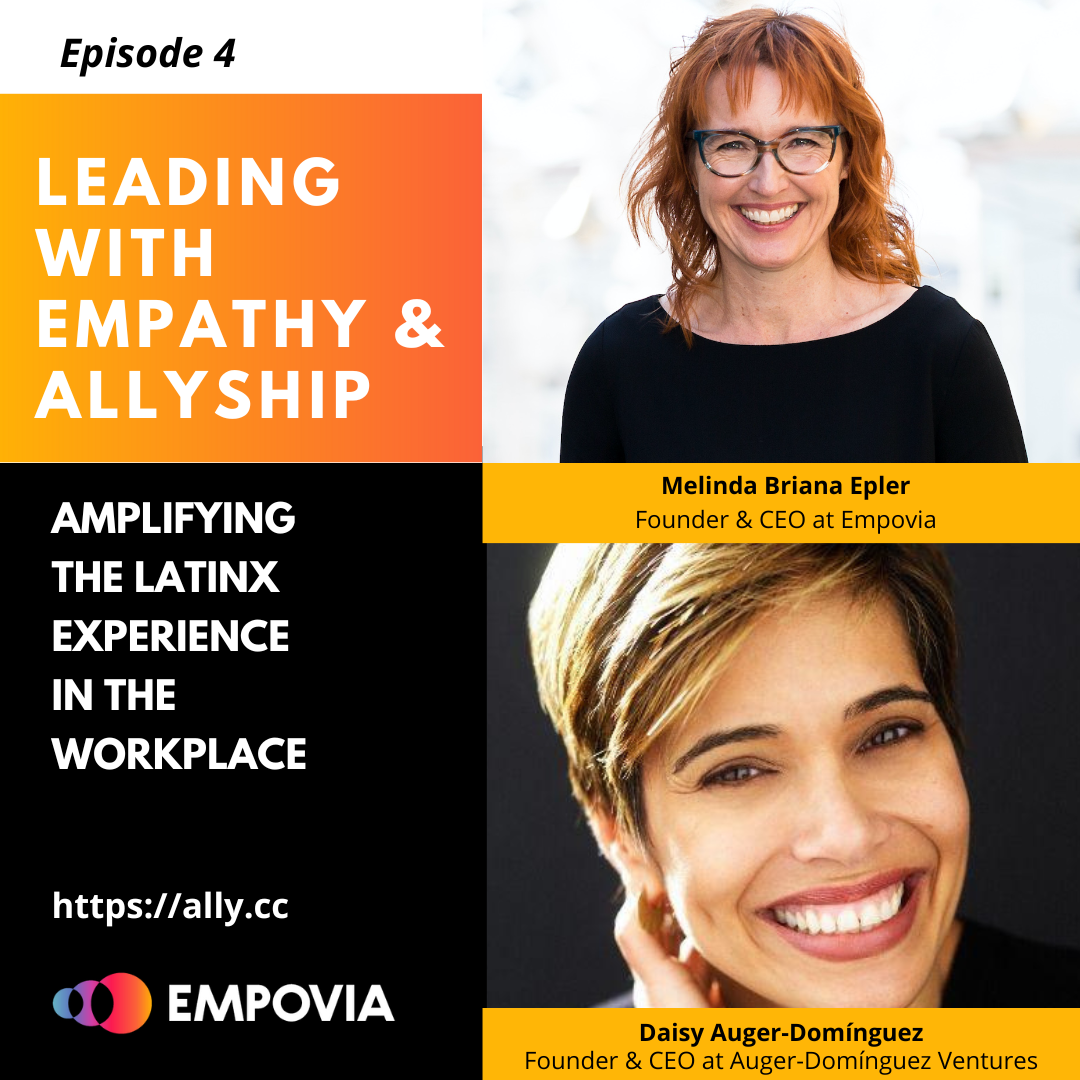 Leading With Empathy & Allyship promo with the Empovia logo and photos of host Melinda Briana Epler, a White woman with red hair and glasses, and Daisy Auger-Domínguez, a Latina woman with short brown hair.