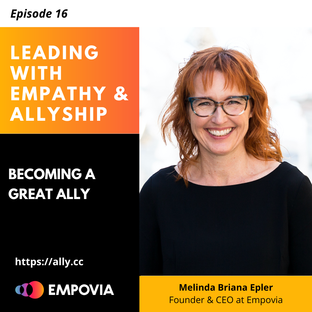 Leading With Empathy & Allyship promo with the Empovia logo and photo of host Melinda Briana Epler, a White woman with red hair and glasses