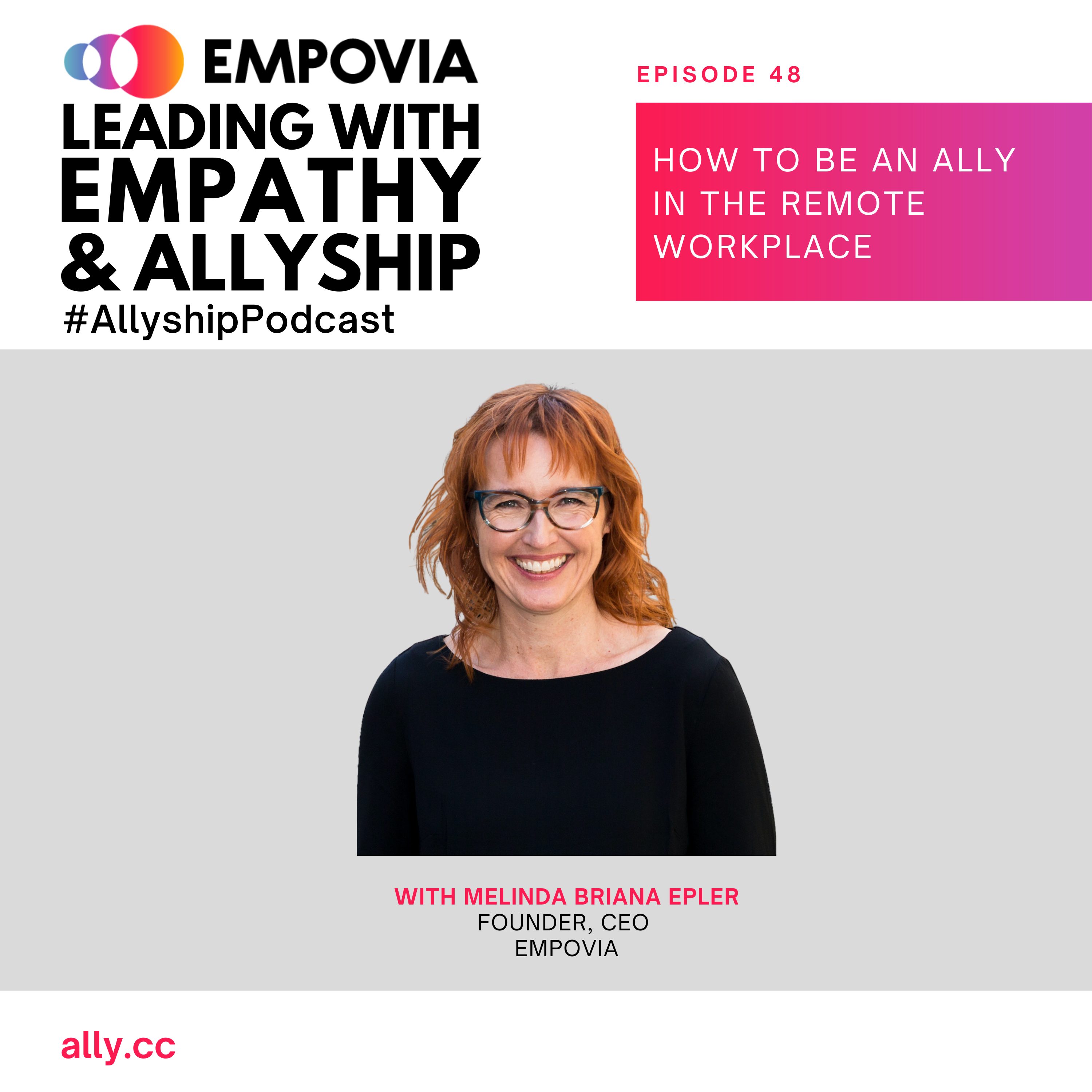 Leading With Empathy & Allyship promo with the Empovia logo, a photo of host Melinda Briana Epler, a White woman with red hair, glasses, and black shirt.