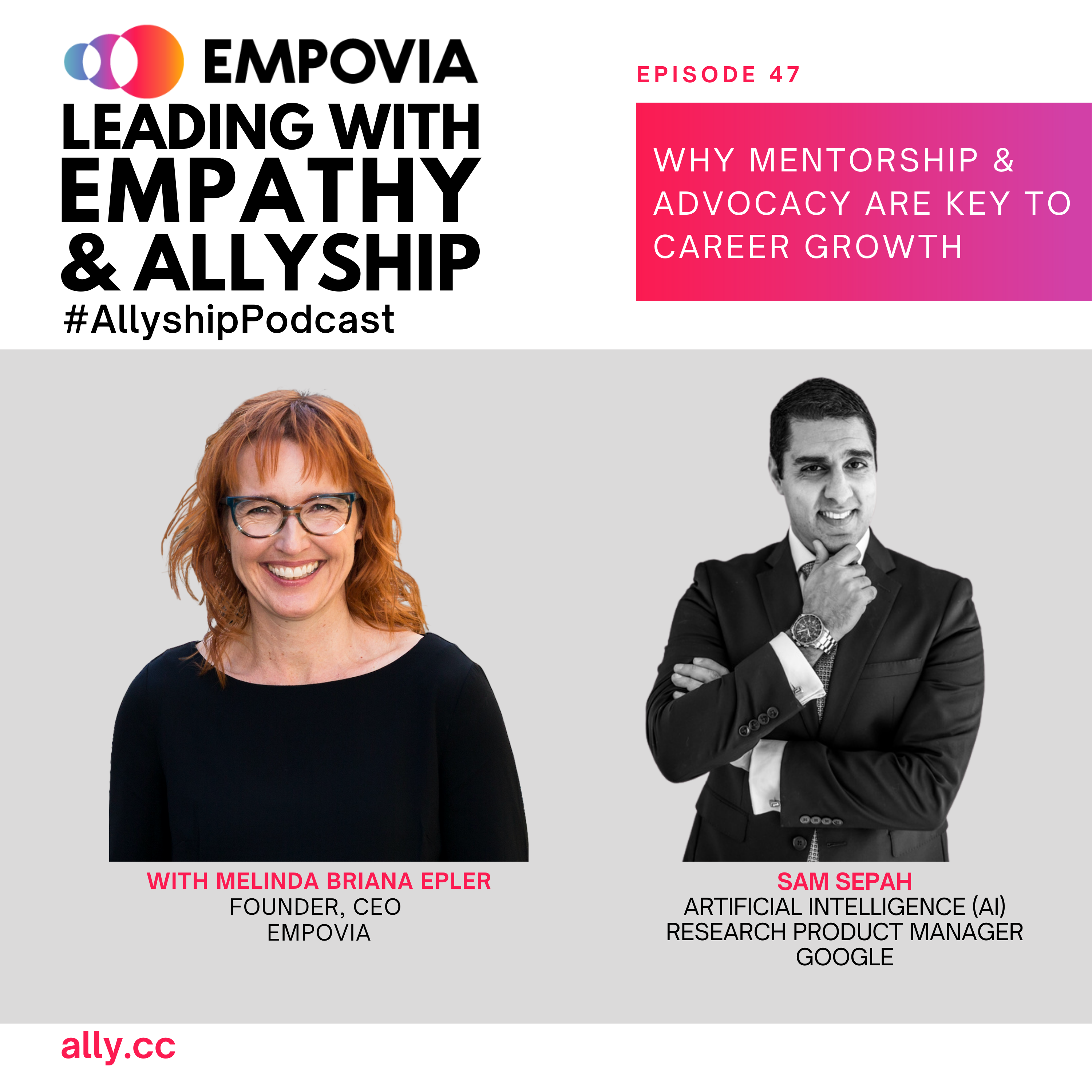 Leading With Empathy & Allyship promo with the Empovia logo, a color photo of host Melinda Briana Epler, a White woman with red hair and glasses, and a black and white photo of Sam Sepah, a Persian man with black hair, white shirt, and blazer.