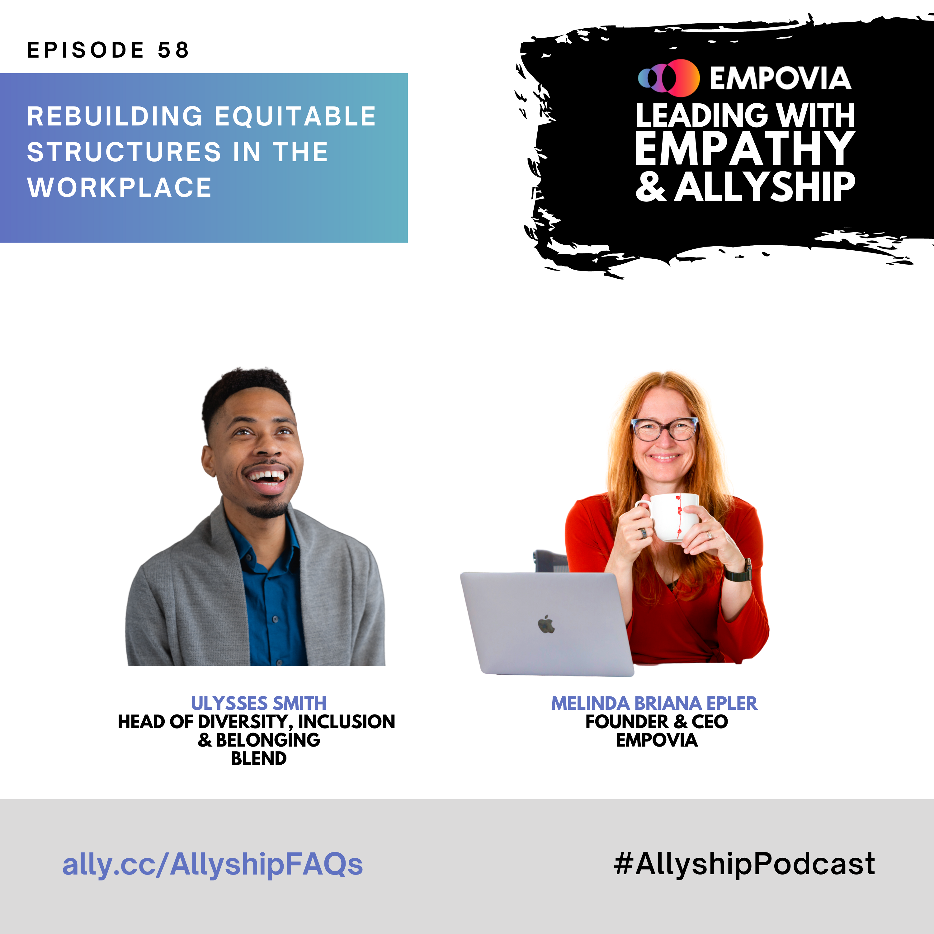 Leading With Empathy & Allyship promo with the Empovia logo and photos of Ulysses Smith; a Black man with curly black hair, navy shirt, and gray cardigan; and host Melinda Briana Epler; a White woman with red hair, glasses, and orange shirt holding a white mug behind a laptop.
