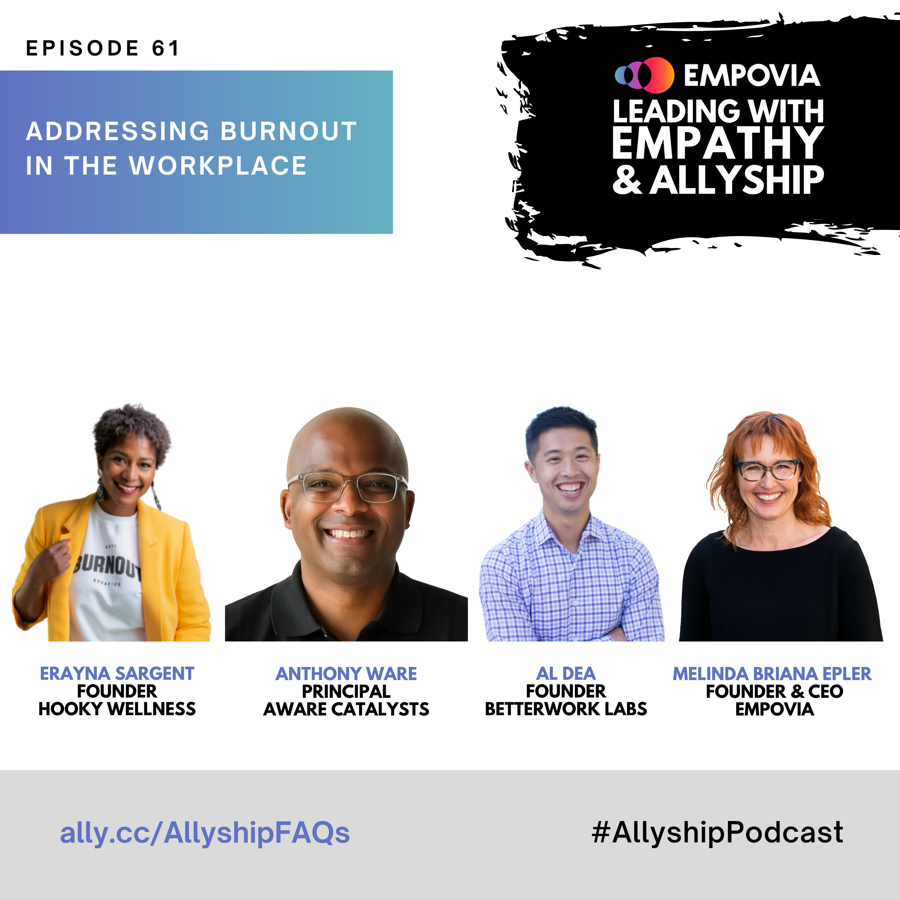 Leading With Empathy & Allyship promo with the Empovia logo and photos of Erayna Sargent; a Black woman in a yellow cardigan and white printed t-shirt; Anthony Ware; a Black man, African-American, bald, wearing glasses; Al Dea; an Asian man in a light blue plaid shirt; and host Melinda Briana Epler; a White woman with red hair, glasses, and a black shirt.