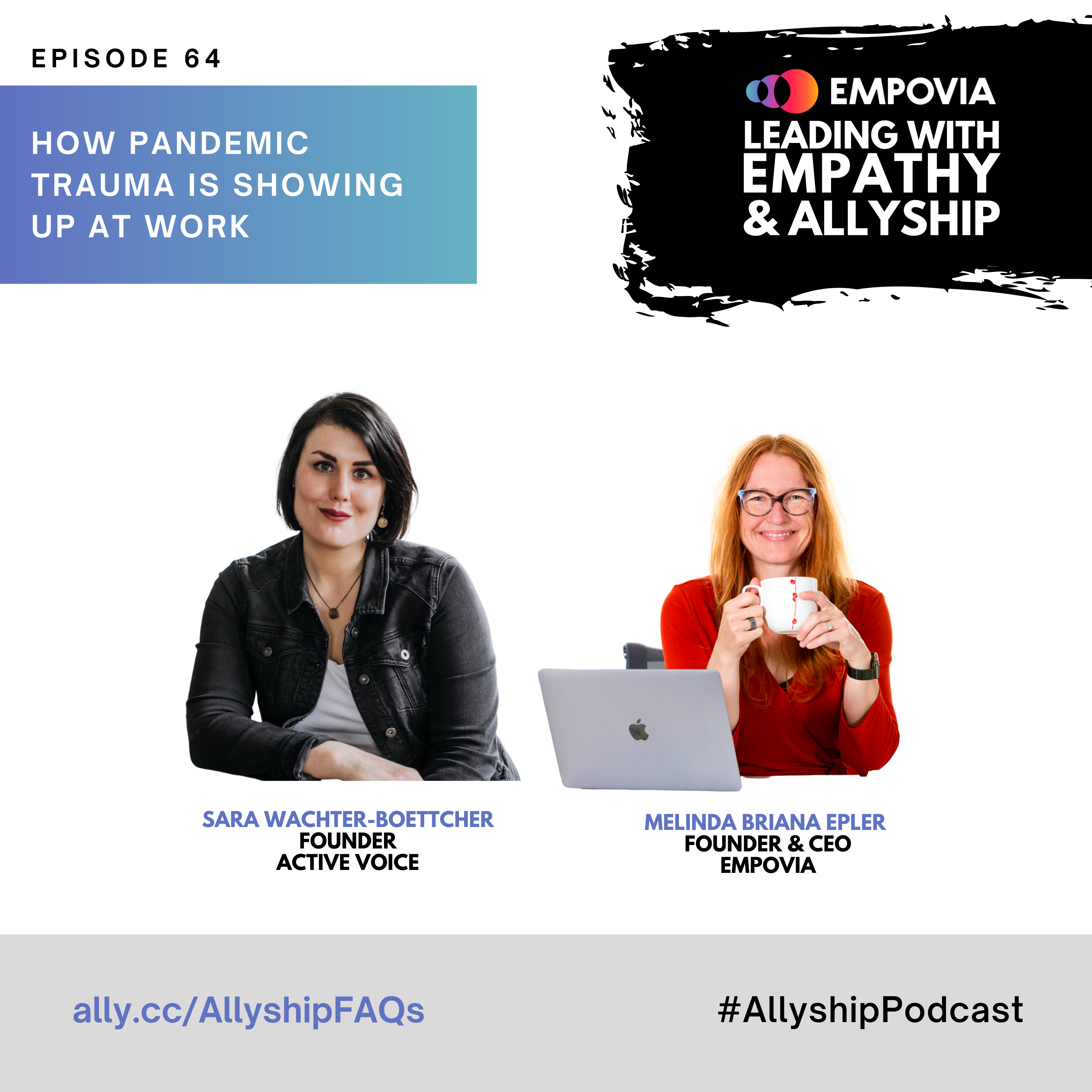 Leading With Empathy & Allyship promo with the Empovia logo and photos of Sara Wachter-Boettcher, a White woman with short black hair who’s wearing a black denim jacket paired with a white top, and host Melinda Briana Epler, a White woman with red hair, glasses, and orange shirt holding a white mug behind a laptop.