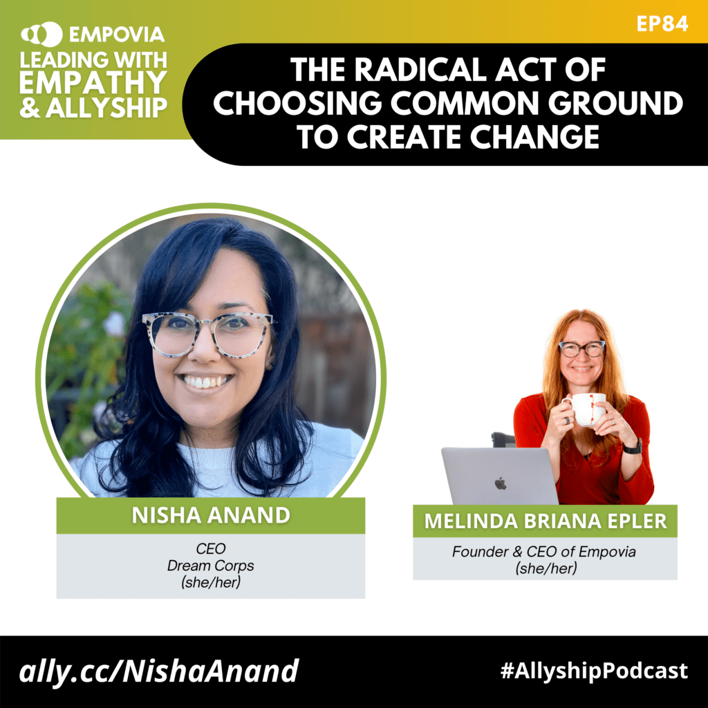 Leading With Empathy & Allyship promo and photos of Nisha Anand, a South Asian female with long wavy black hair, brown eyes, glasses, and a striped black and white long sleeve; and host Melinda Briana Epler, a White woman with red hair, glasses, and orange shirt holding a white mug behind a laptop.