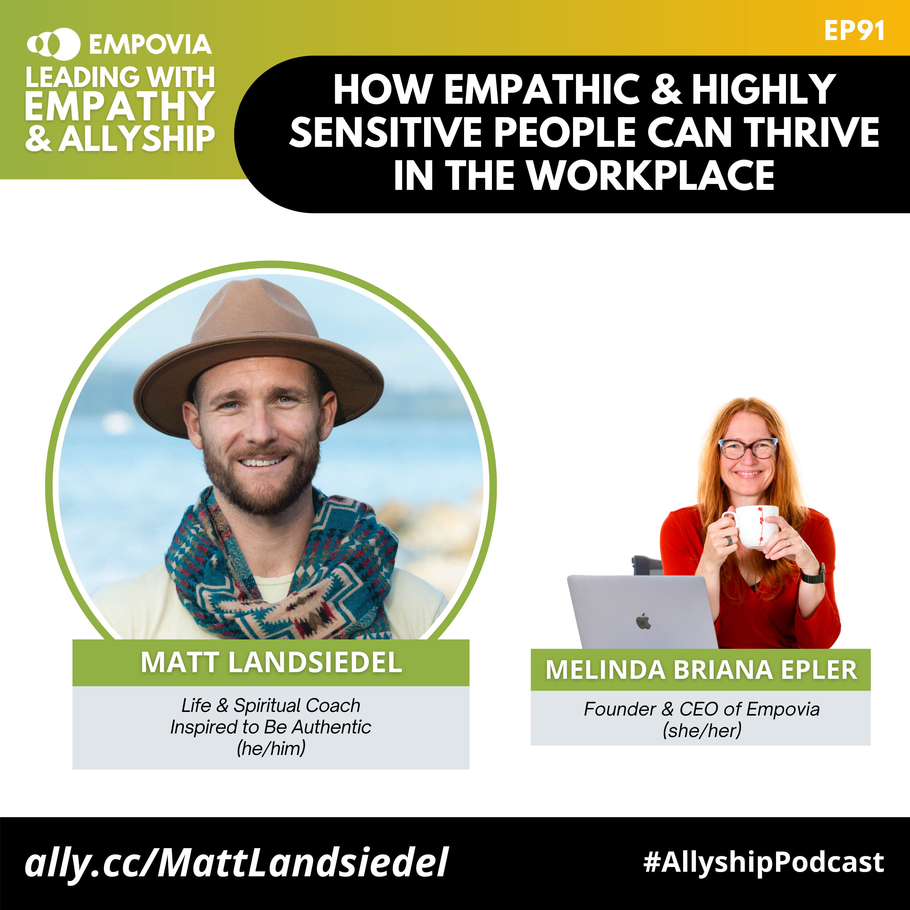 Leading With Empathy & Allyship promo and photos of Matt Landsiedel, a Caucasian man with brown facial hair, a cream shirt, tan hat, and teal geometric-patterned scarf; and host Melinda Briana Epler, a White woman with red hair, glasses, and orange shirt holding a white mug behind a laptop.