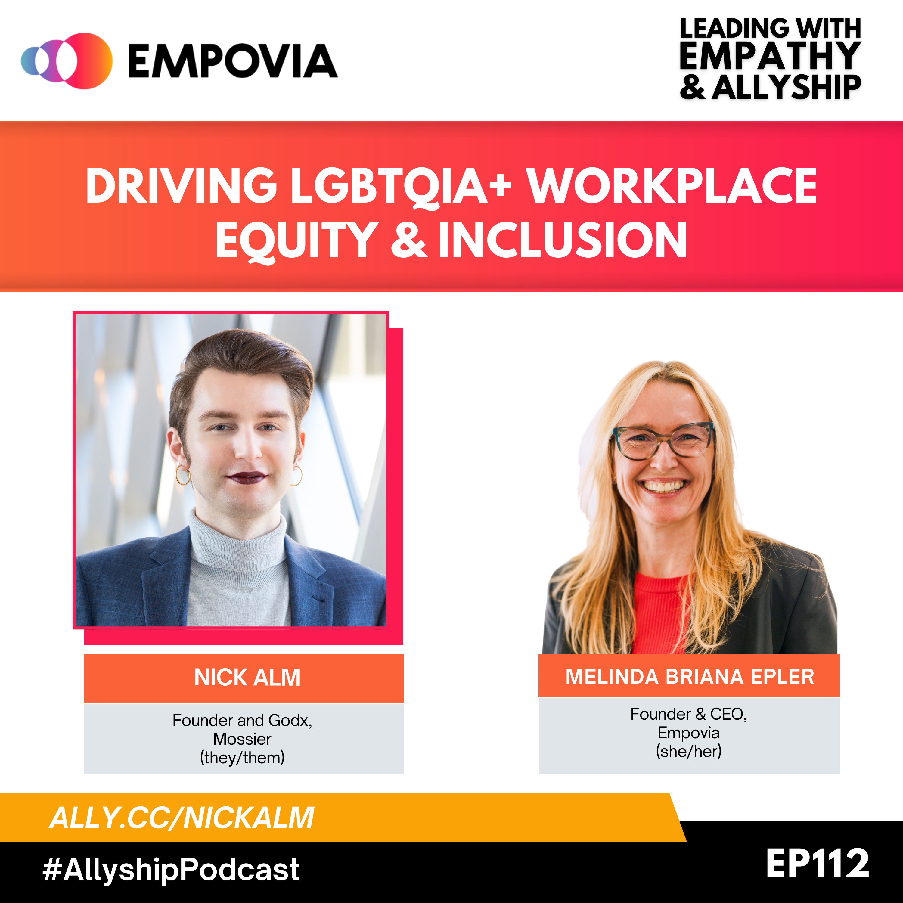Leading With Empathy & Allyship promo and photos of Nick Alm, a White nonbinary person with short light brown hair, golden hoop earrings, eyeliner, sparkles, purplish-red lips, grey turtleneck, and plaid blue suit; and host Melinda Briana Epler, a White woman with blonde and red hair, glasses, red shirt, and black jacket.
