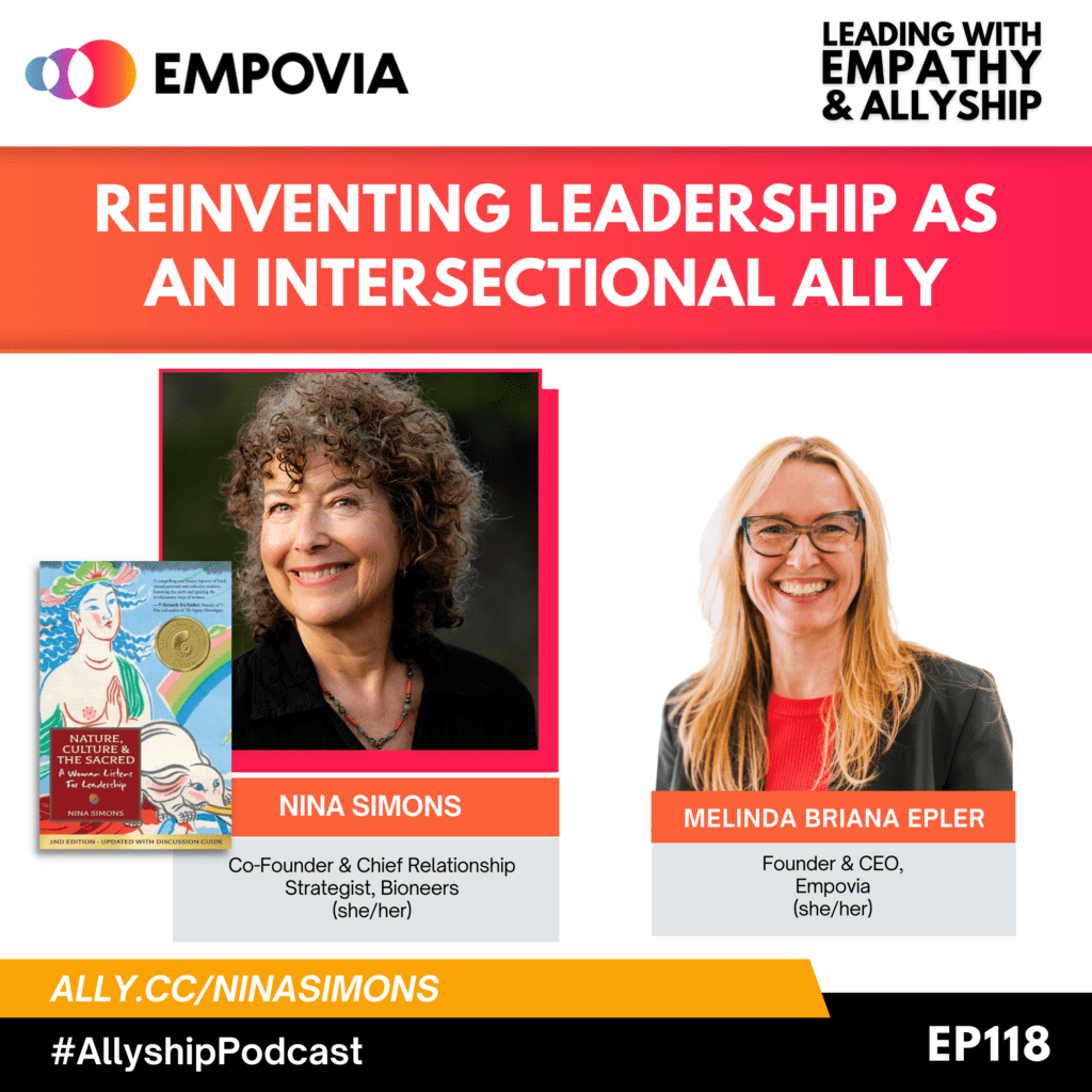 Leading With Empathy & Allyship promo and photos of Nina Simons, a White woman with short curly brown hair, a colorful beaded necklace, and black shirt; beside her is the light blue book cover of Nature, Culture, & the Sacred: A Woman Listens For Leadership; and host Melinda Briana Epler, a White woman with blonde and red hair, glasses, red shirt, and black jacket.