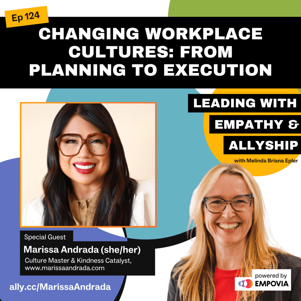 Leading With Empathy & Allyship promo and photos of Marissa Andrada, an Asian Mixed Race Woman with long brown hair, tortoiseshell glasses, gold blouse, and white blazer, and host Melinda Briana Epler, a White woman with blonde and red hair, glasses, red shirt, and black jacket.
