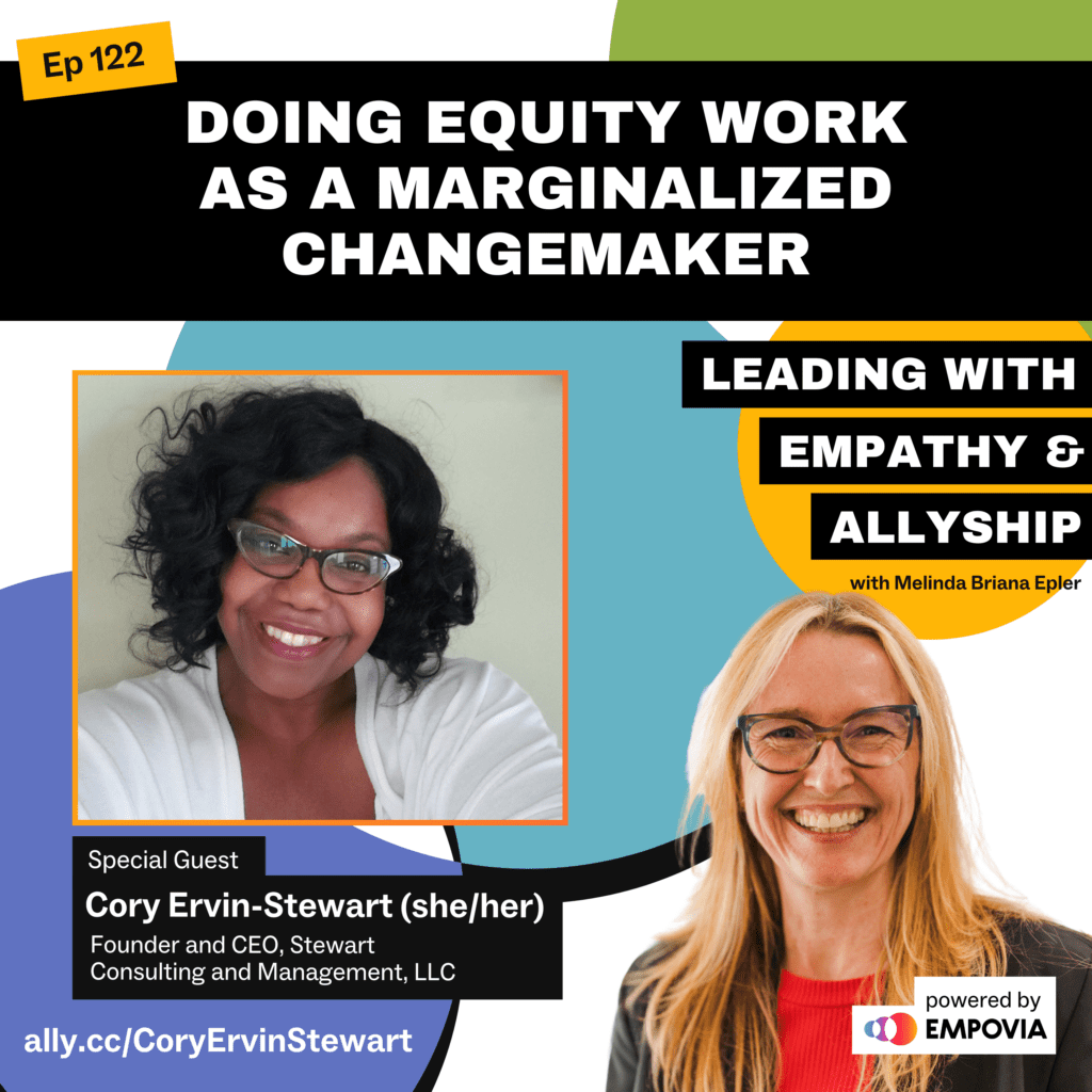 Leading With Empathy & Allyship promo and photos of Cory Ervin-Stewart, a Black indigenous woman with short, curly black hair, brown glasses, and white long-sleeved shirt; and host Melinda Briana Epler, a White woman with blonde and red hair, glasses, red shirt, and black jacket.