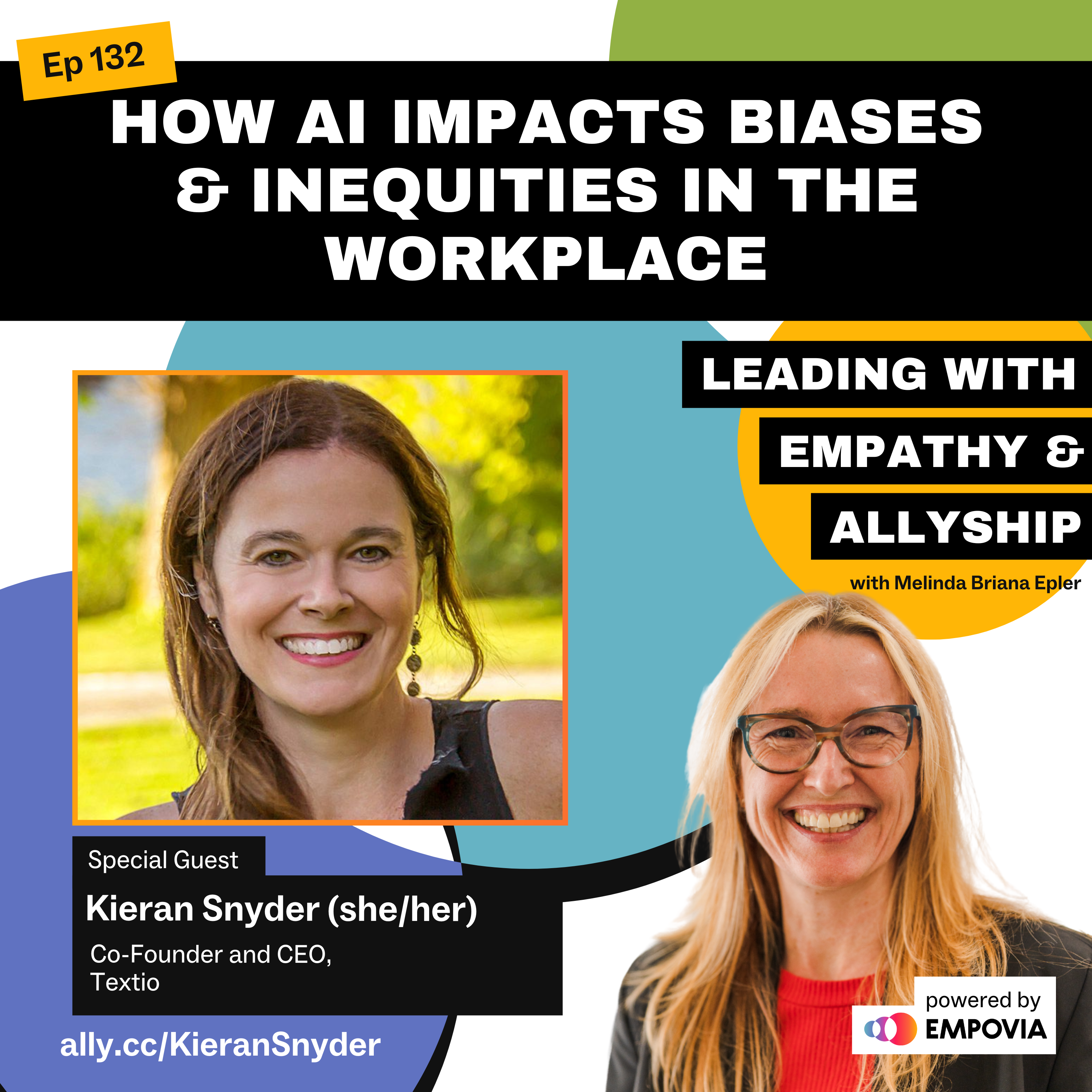 Leading With Empathy & Allyship promo and photos of Kieran Snyder, a White woman with long brown hair, drop earrings, and black top; and host Melinda Briana Epler, a White woman with blonde and red hair, glasses, red shirt, and black jacket.